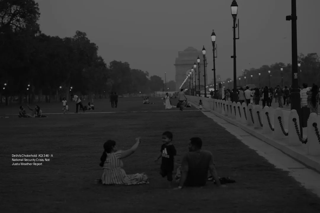 দিল্লির শ্বাসরোধ: AQI ৩46 - শুধুমাত্র আবহাওয়ার খবর নয়, এটি একটি জাতীয় নিরাপত্তা সংকট